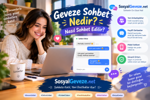 Geveze Sohbet Nedir? Nasıl Sohbet Edilir? 2 Geveze sohbet nedir