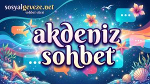 akdeniz sohbet