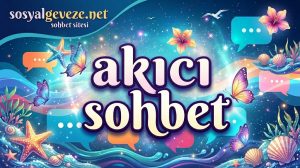 akıcı sohbet